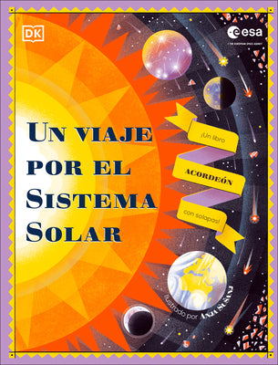 Cover Image for Un Viaje Por El Sistema Solar (Explore the Solar System): Un Libro Acordeón Con Solapas -- DK, Hardcover