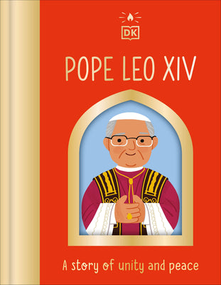 Cover Image for Pope Leo XIV: A Story of Unity and Peace -- DK, Board Books