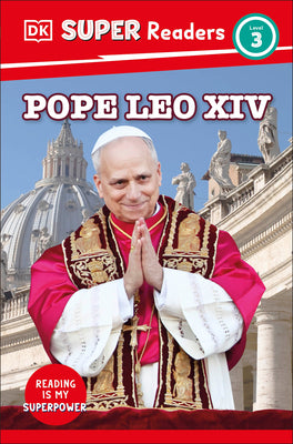 Cover Image for DK Super Readers Level 3 Pope Leo XIV -- DK, Paperback