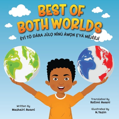 Cover Image for Best of Both Worlds: Bilingual Yoruba/English Children's Book About Nigerian and Black American Culture (Days of the Week) -- Mashairi Awani, Paperback