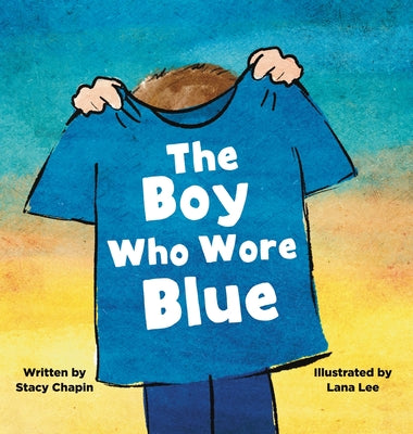 Cover Image for The Boy Who Wore Blue -- Stacy Chapin, Hardcover