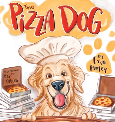 Cover Image for The Pizza Dog -- Erin Farley, Hardcover