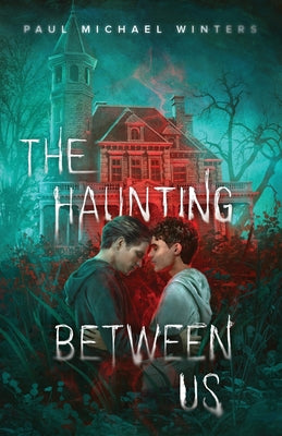 Cover Image for The Haunting Between Us -- Paul Michael Winters, Paperback