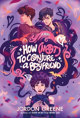 Cover Image for How (Not) to Conjure a Boyfriend -- Jordon Greene, Hardcover