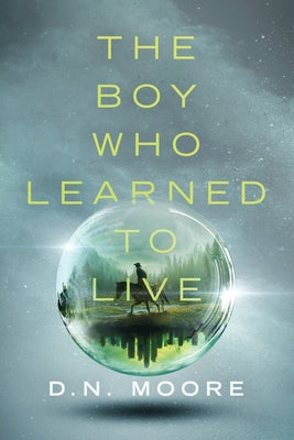 Cover Image for The Boy Who Learned to Live -- D. N. Moore, Paperback