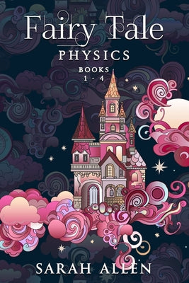Cover Image for Fairy Tale Physics: Books 1-4 -- Sarah Allen, Paperback