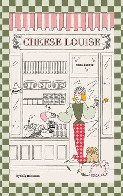 Cover Image for Cheese Louise -- Sally Rousseau, Hardcover