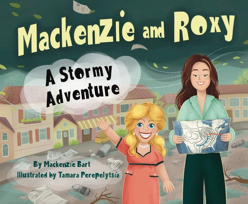 Cover Image for Mackenzie & Roxy: A Stormy Adventure -- MacKenzie Bart, Paperback