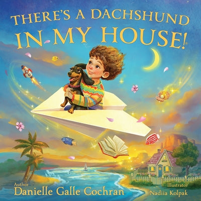 Cover Image for There's a Dachshund in My House! -- Danielle Galle Cochran, Paperback