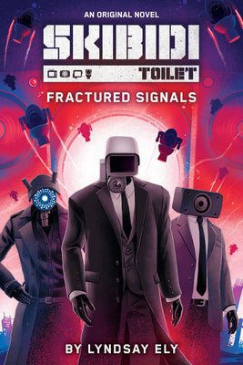 Cover Image for Fractured Signals (Skibidi Original Novel #1) -- Lyndsay Ely, Paperback