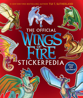 Cover Image for Wings of Fire: The Official Stickerpedia -- Tui T. Sutherland, Paperback