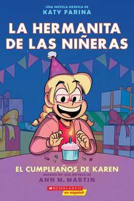 Cover Image for La Hermanita de Las Niñeras #6: El Cumpleaños de Karen (Karen's Birthday): Volume 6 -- Ann M. Martin, Paperback