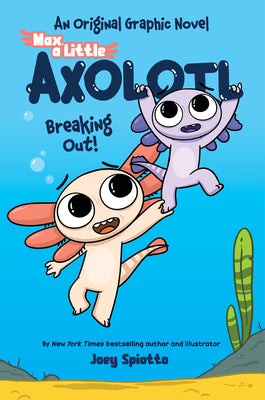 Cover Image for Max, a Little Axolotl #2 (an Original Graphic Novel) -- Joey Spiotto, Hardcover