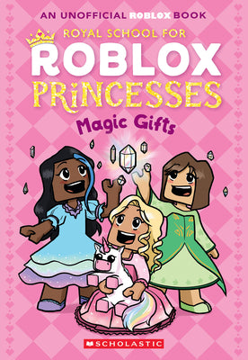 Cover Image for The Royal School for Roblox Princesses #2: Magic Gifts -- Scholastic, Paperback