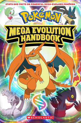 Cover Image for Mega Evolution Handbook (Pokémon) -- Scholastic, Paperback