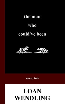 Cover Image for The Man Who Could've Been -- Loan Wendling, Paperback