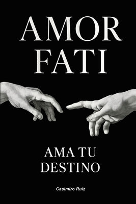 Cover Image for Amor Fati: Ama tu Destino -- Casimiro Ruiz, Paperback