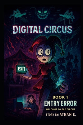 Cover Image for The Amazing Digital Circus: Book 1: Entry Error - Welcome to the Circus -- Athan E, Paperback
