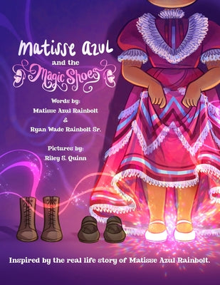 Cover Image for Matisse Azul and the Magic Shoes -- Matisse Azul Rainbolt, Paperback