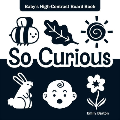 Cover Image for So Curious: Baby's High-Contrast Board Book -- Emily Barton, Board Books