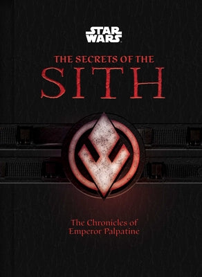 Cover Image for Star Wars: The Secrets of the Sith (Middle Grade Edition): The Chronicles of Emperor Palpatine -- Marc Sumerak, Hardcover