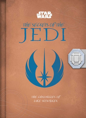 Cover Image for Star Wars: The Secrets of the Jedi (Middle Grade Edition): The Chronicles of Luke Skywalker -- Marc Sumerak, Hardcover