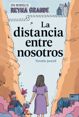 Cover Image for La Distancia Entre Nosotros (the Distance Between Us): Version Juvenil (Young Readers Edition) -- Reyna Grande, Hardcover