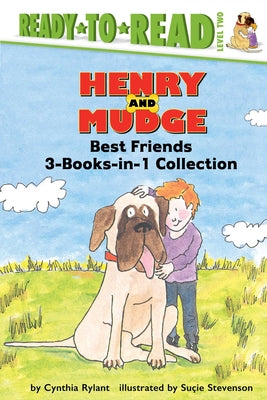 Cover Image for Henry and Mudge Best Friends 3-Books-In-1 Collection: Henry and Mudge in Puddle Trouble; Henry and Mudge and Annie's Perfect Pet; Henry and Mudge and -- Cynthia Rylant, Hardcover