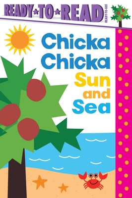 Cover Image for Chicka Chicka Sun and Sea: Ready-To-Read Ready-To-Go! -- Blake Marsden, Hardcover
