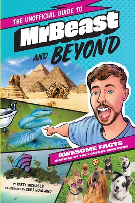 Cover Image for Mrbeast and Beyond: Awesome Facts Inspired by the Youtube Sensation -- Patty Michaels, Hardcover