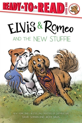 Cover Image for Elvis & Romeo and the New Stuffie: Ready-To-Read Level 1 -- David Soman, Paperback