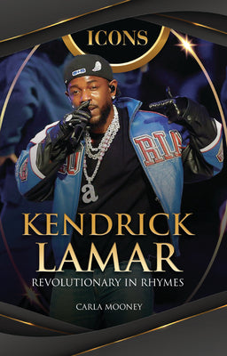 Cover Image for Kendrick Lamar: Revolutionary in Rhymes -- Carla Mooney, Paperback