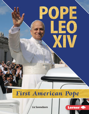 Cover Image for Pope Leo XIV: First American Pope -- Liz Sonneborn, Library Binding