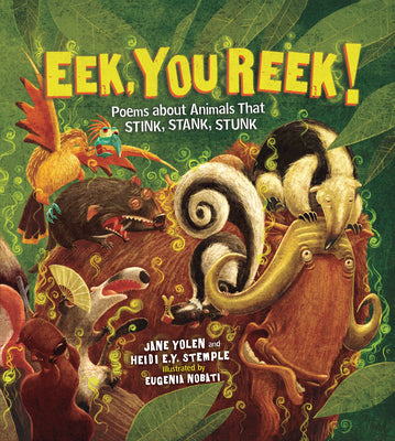 Cover Image for Eek, You Reek!: Poems about Animals That Stink, Stank, Stunk -- Heidi E. y. Stemple, Paperback