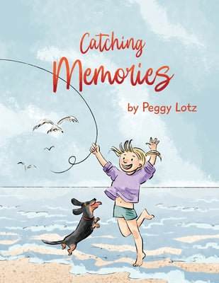 Cover Image for Catching Memories -- Peggy Lotz, Paperback