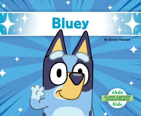 Cover Image for Bluey -- Grace Hansen, Library Binding