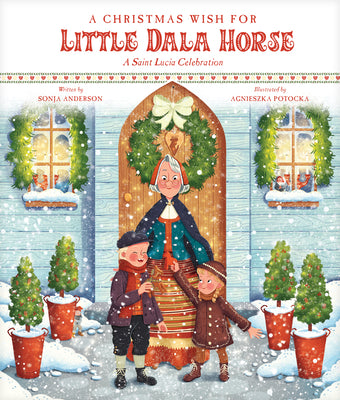 Cover Image for A Christmas Wish for Little Dala Horse: A Saint Lucia Celebration -- Sonja Anderson, Hardcover