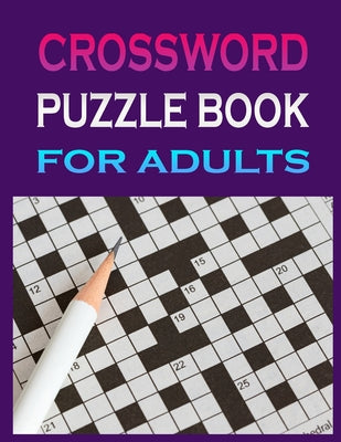 Cover Image for crossword puzzle book for adults: Crossword Puzzle Book for Adult Quick Daily Cross Word Activity Books -- Ajahaer Banu, Paperback