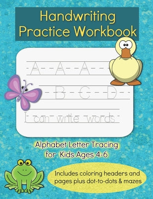 Cover Image for Handwriting Practice Workbook: For Kids Ages 4-6, Alphabet ABC Letter Tracing For Preschoolers, Letters and Sight Words PreK Kindergarten -- Ast Creations, Paperback