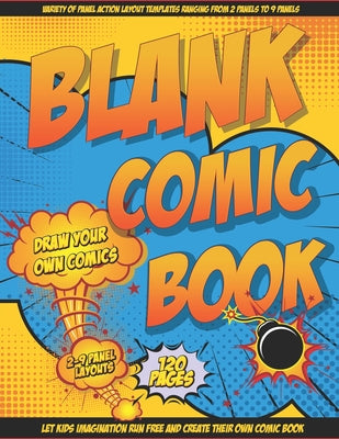 Cover Image for Blank Comic Book Draw Your Own Comics: Let Your Kids Express There Creativity Has Multiple Layouts Large Size 8.5 x 11, 120 Pages -- Comic Creators, Paperback