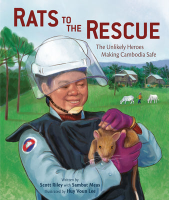 Cover Image for Rats to the Rescue: The Unlikely Heroes Making Cambodia Safe -- Scott Riley, Hardcover