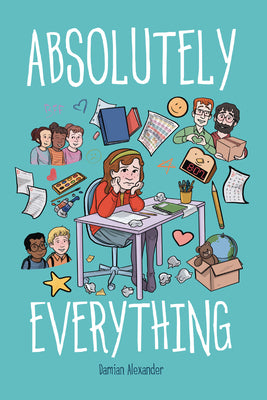 Cover Image for Absolutely Everything: A Graphic Novel -- Damian Alexander, Paperback