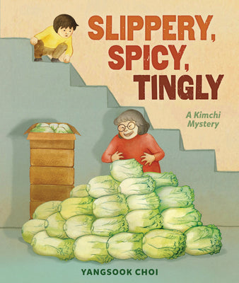 Cover Image for Slippery, Spicy, Tingly: A Kimchi Mystery -- Yangsook Choi, Hardcover