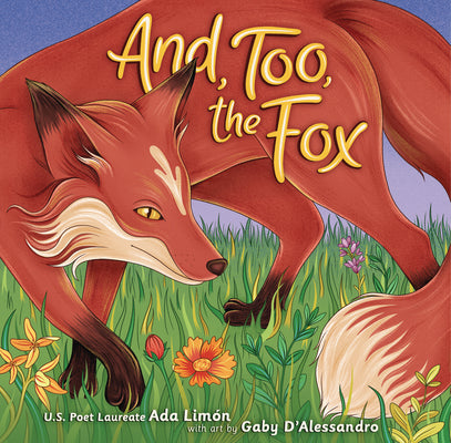 Cover Image for And, Too, the Fox -- Ada Limón, Hardcover