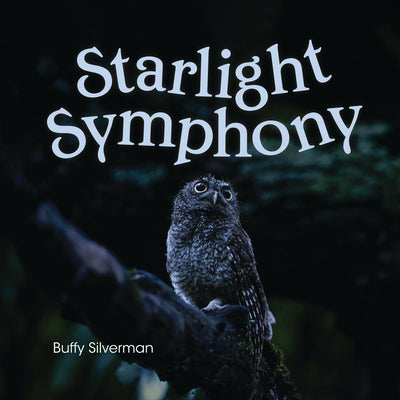Cover Image for Starlight Symphony -- Buffy Silverman, Library Binding