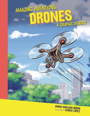 Cover Image for Drones: A Graphic History -- Emma Carlson-Berne, Library Binding