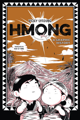 Cover Image for Hmong: A Graphic History -- Vicky Lyfoung, Paperback