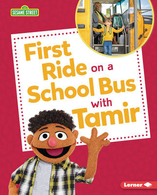Cover Image for First Ride on a School Bus with Tamir -- Whitney Sanderson, Library Binding