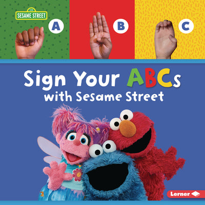 Cover Image for Sign Your ABCs with Sesame Street (R) -- Nicole Gabor, Library Binding