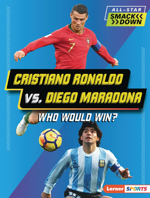 Cover Image for Cristiano Ronaldo vs. Diego Maradona: Who Would Win? -- Anne E. Hill, Paperback